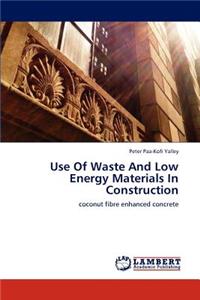 Use Of Waste And Low Energy Materials In Construction