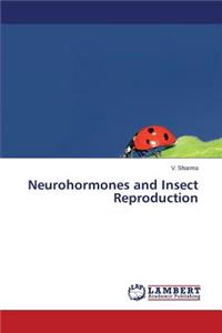 Neurohormones and Insect Reproduction