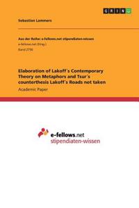 Elaboration of Lakoff´s Contemporary Theory on Metaphors and Tsur´s counterthesis Lakoff´s Roads not taken