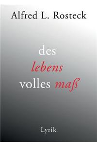 Des Lebens Volles Mass