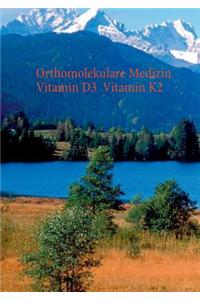 Broschure Orthomolekulare Medizin - Vitamin D3 - Vitamin K2