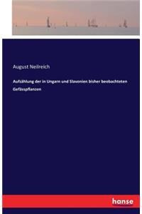 Aufzählung der in Ungarn und Slavonien bisher beobachteten Gefässpflanzen
