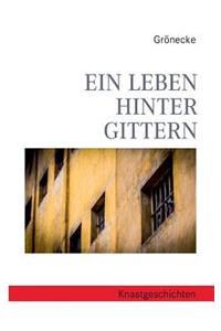 Leben hinter Gittern