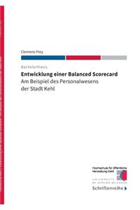 Entwicklung einer Balanced Scorecard: Am Beispiel des Personalwesens der Stadt Kehl