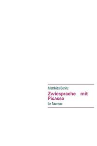 Zwiesprache mit Picasso