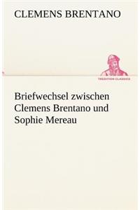 Briefwechsel Zwischen Clemens Brentano Und Sophie Mereau