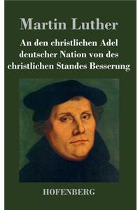 An den christlichen Adel deutscher Nation von des christlichen Standes Besserung
