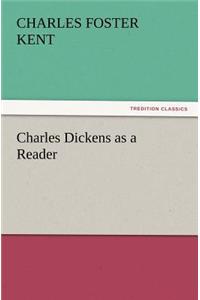 Charles Dickens as a Reader