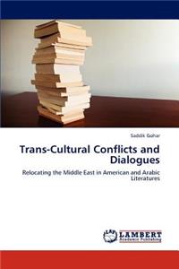 Trans-Cultural Conflicts and Dialogues