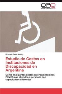 Estudio de Costos En Instituciones de Discapacidad En Argentina