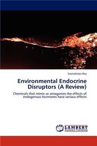 Environmental Endocrine Disruptors (A Review)