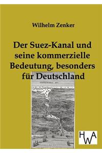 Der Suez-Kanal und seine kommerzielle Bedeutung, besonders für Deutschland