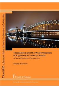 Translation and the Westernization of Eighteenth-Century Russia. a Social-Systemic Perspective