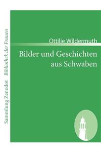 Bilder und Geschichten aus Schwaben