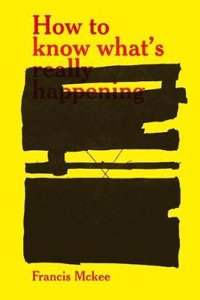 How to Know What's Really Happening: Francis McKee
