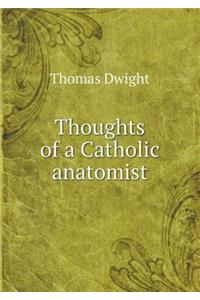 Thoughts of a Catholic anatomist
