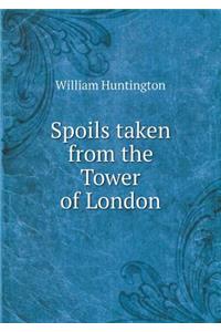 Spoils Taken from the Tower of London