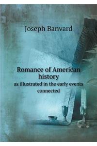 Romance of American history as illustrated in the early events connected