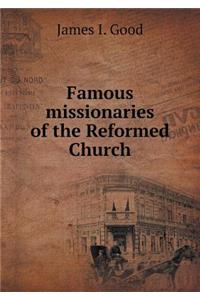 Famous Missionaries of the Reformed Church