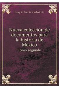 Nueva colección de documentos para la historia de México Tomo segundo