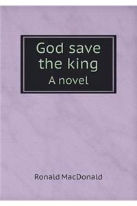 God save the king A novel