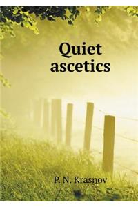 Quiet ascetics