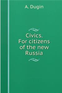 Civics. for Citizens of the New Russia