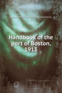 HANDBOOK OF THE PORT OF BOSTON 1913