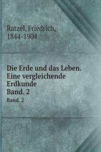 Die Erde und das Leben. Eine vergleichende Erdkunde