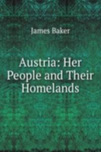 Austria: Her People and Their Homelands