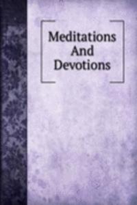 Meditations And Devotions