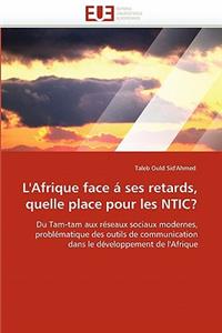 L'Afrique Face Á Ses Retards, Quelle Place Pour Les Ntic?