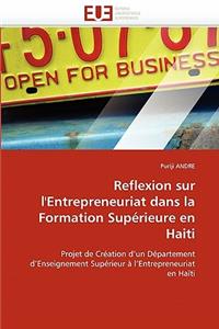 Reflexion sur l''entrepreneuriat dans la formation supérieure en haiti