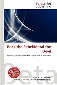 Rock the Rebel/Metal the Devil