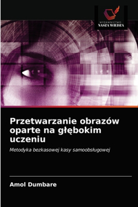 Przetwarzanie obrazów oparte na glębokim uczeniu