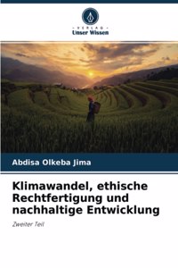 Klimawandel, ethische Rechtfertigung und nachhaltige Entwicklung