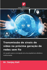 Transmissão de sinais de vídeo na próxima geração de redes sem fio