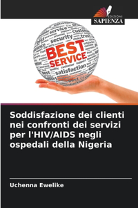 Soddisfazione dei clienti nei confronti dei servizi per l'HIV/AIDS negli ospedali della Nigeria