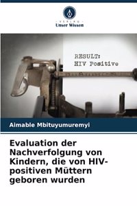 Evaluation der Nachverfolgung von Kindern, die von HIV-positiven Müttern geboren wurden