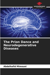 The Prion Dance and Neurodegenerative Diseases
