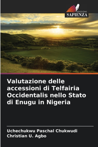 Valutazione delle accessioni di Telfairia Occidentalis nello Stato di Enugu in Nigeria