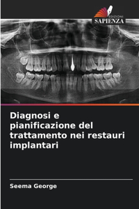 Diagnosi e pianificazione del trattamento nei restauri implantari