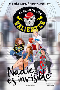 Nadie es invisible / No One Is Invisible: 1 (El Club de los Valientes)