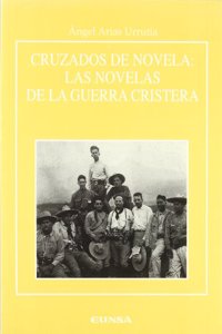 Cruzados de Novela: Las Novelas de La Guerra Cristera