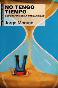 No tengo tiempo: Geografia de la precariedad