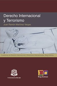 Derecho Internacional y Terrorismo: Cuestiones de Derecho Internacional y Relaciones Internacionales