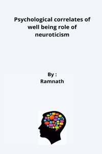 Psychological correlates of well being role of neuroticism