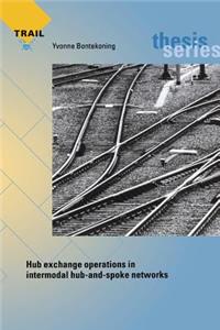 Hub Exchange Operations in Intermodal Hub-And-Spoke Networks