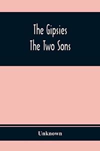 The Gipsies; The Two Sons