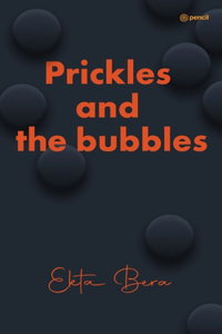 Prickles and the bubbles